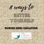 8 ways to better yourself during semi-isolation